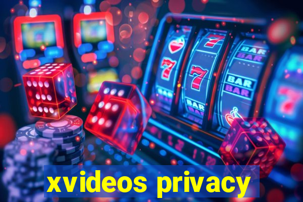 xvideos privacy